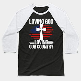 Loving God Jesus American Flag Patriot Christian Baseball T-Shirt